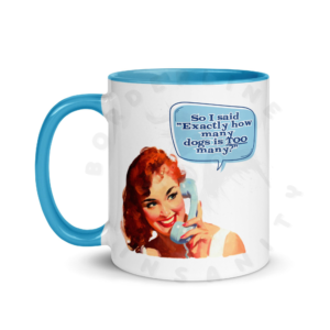 Vintage 1950s pinup woman illustration on dog lover mug with sassy quote about too many dogs