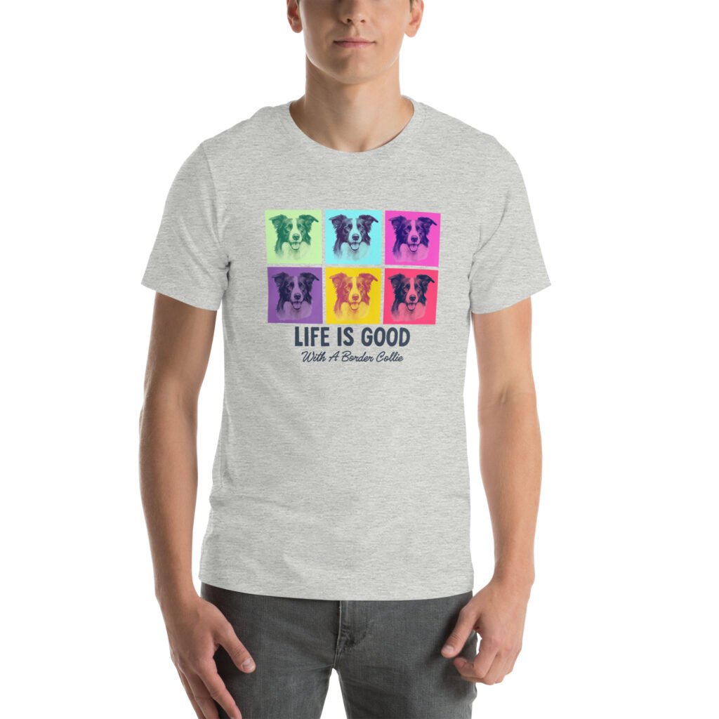 Life is Better With a Border Collie T-Shirt